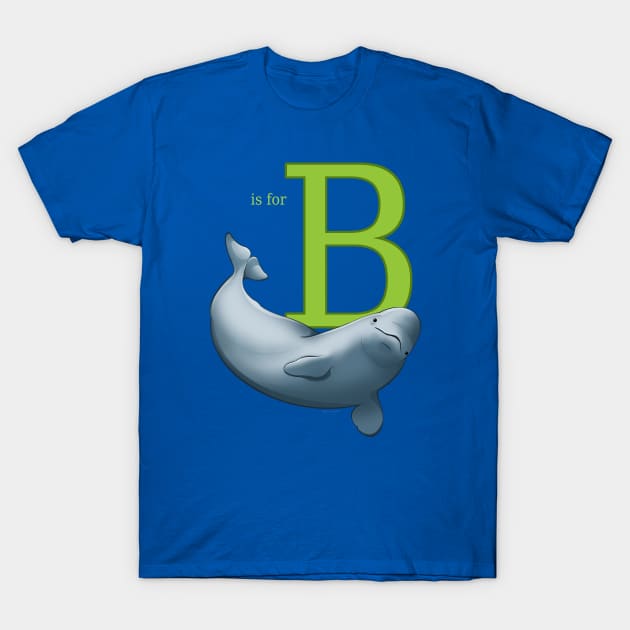 B is for Beluga T-Shirt by Art by Angele G